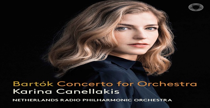 Κριτική CD Bartók Concerto for Orchestra - Karina Canellakis